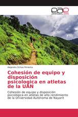 Cohesión de equipo y disposición psicologica en atletas de la UAN