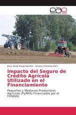 Impacto del Seguro de Crédito Agrícola Utilizado en el Financiamiento