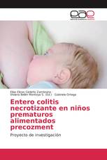 Entero colitis necrotizante en niños prematuros alimentados precozment