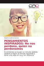 PENSAMIENTOS INSPIRADOS: No nos perdona, quien no perdonamos