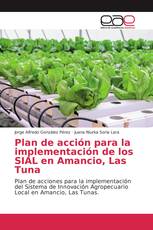 Plan de acción para la implementación de los SIAL en Amancio, Las Tuna