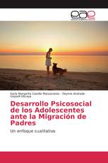 Desarrollo Psicosocial de los Adolescentes ante la Migración de Padres