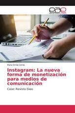 Instagram: La nueva forma de monetización para medios de comunicación