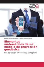 Elementos matemáticos de un modelo de proyección geodésica