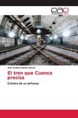 El tren que Cuenca precisa