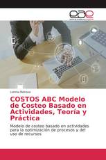 COSTOS ABC Modelo de Costeo Basado en Actividades, Teoría y Práctica