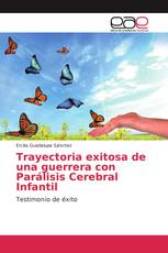 Trayectoria exitosa de una guerrera con Parálisis Cerebral Infantil