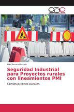 Seguridad Industrial para Proyectos rurales con lineamientos PMI