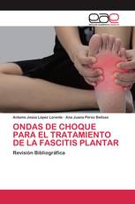 ONDAS DE CHOQUE PARA EL TRATAMIENTO DE LA FASCITIS PLANTAR