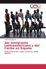 Ser Inmigrante Latinoamericano y del Caribe en España