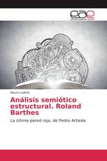 Análisis semiótico estructural. Roland Barthes