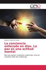 La conciencia enfocada en dios. La paz es una actitud mental