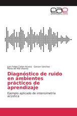 Diagnóstico de ruido en ambientes prácticos de aprendizaje