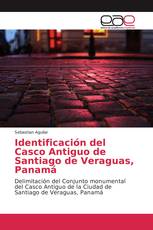 Identificación del Casco Antiguo de Santiago de Veraguas, Panamá