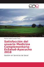 Satisfacción del usuario Medicina Complementaria-EsSalud-Ayacucho 2018