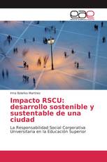 Impacto RSCU: desarrollo sostenible y sustentable de una ciudad