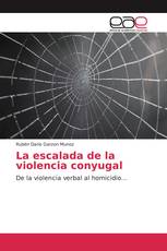 La escalada de la violencia conyugal