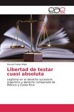 Libertad de testar cuasi absoluta