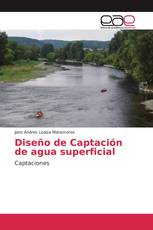 Diseño de Captación de agua superficial