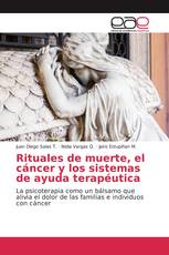 Rituales de muerte, el cáncer y los sistemas de ayuda terapéutica