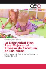 La Motricidad Fina Para Mejorar el Proceso de Escritura de Los Niños