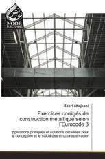 Exercices corrigés de construction métallique selon l’Eurocode 3