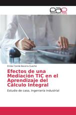 Efectos de una Mediación TIC en el Aprendizaje del Cálculo Integral