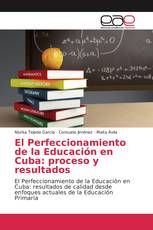 El Perfeccionamiento de la Educación en Cuba: proceso y resultados