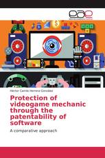 Protection of videogame mechanic through the patentability of software