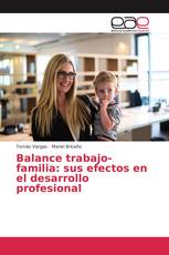 Balance trabajo-familia: sus efectos en el desarrollo profesional