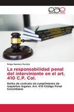 La responsabilidad penal del interviniente en el art. 410 C.P. Col.