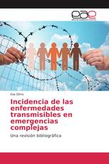 Incidencia de las enfermedades transmisibles en emergencias complejas