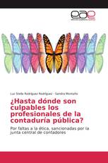 ¿Hasta dónde son culpables los profesionales de la contaduría pública?