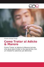 Como Tratar al Adicto & Marero