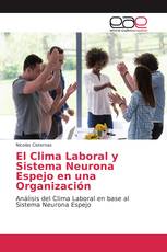 El Clima Laboral y Sistema Neurona Espejo en una Organización