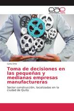 Toma de decisiones en las pequeñas y medianas empresas manufactureras