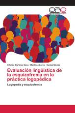 Evaluación lingüística de la esquizofrenia en la práctica logopédica