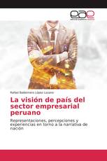 La visión de país del sector empresarial peruano