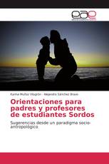 Orientaciones para padres y profesores de estudiantes Sordos