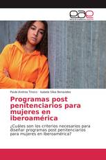 Programas post penitenciarios para mujeres en iberoamérica