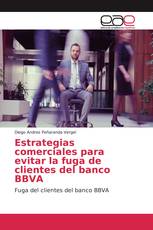 Estrategias comerciales para evitar la fuga de clientes del banco BBVA