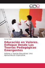 Educación en Valores. Enfoque Desde Las Teorías Pedagógicas Emergentes