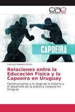 Relaciones entre la Educación Física y la Capoeira en Uruguay