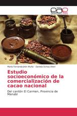 Estudio socioeconómico de la comercialización de cacao nacional