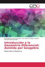 Introducción a la Geometría Diferencial: Asistida por Geogebra