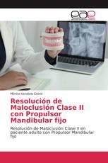 Resolución de Maloclusión Clase II con Propulsor Mandibular fijo