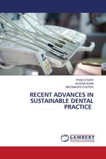 RECENT ADVANCES IN SUSTAINABLE DENTAL PRACTICE
