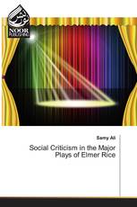 Social Criticism in the Major Plays of Elmer Rice