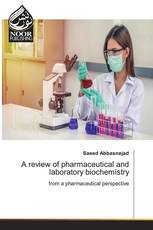 A review of pharmaceutical and laboratory biochemistry