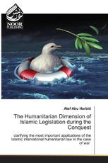 The Humanitarian Dimension of Islamic Legislation during the Conquest